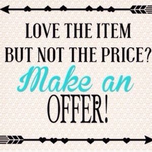 I accept reasonable offers 😉